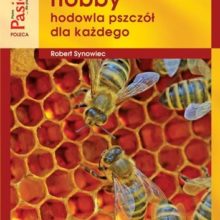 Bzykające hobby - Hodowla pszczół dla każdego