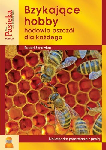 Bzykające hobby - Hodowla pszczół dla każdego