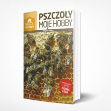 Pszczoły moje hobby