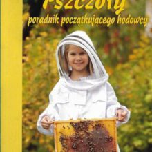 Pszczoły. Poradnik początkującego hodowcy