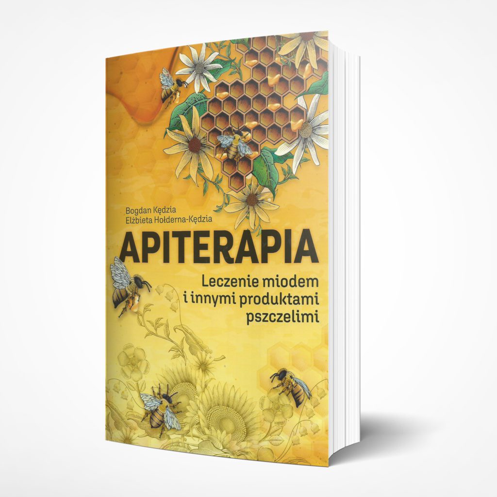 Apiterapia. Leczenie miodem i produktami pszczelimi